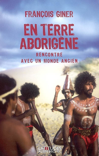 En terre aborigène : rencontre avec un monde ancien