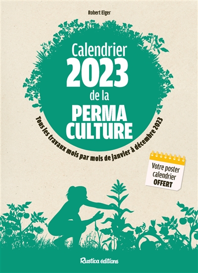 Calendrier 2023 de la permaculture : tous les travaux mois par mois de janvier à décembre 2023