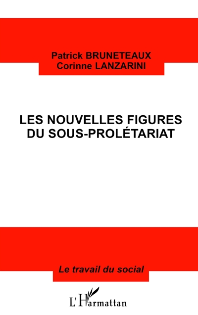 Les nouvelles figures du sous-prolétariat