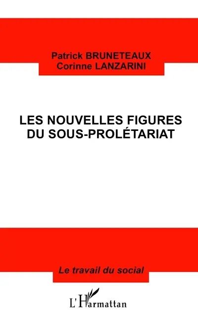 Les nouvelles figures du sous-prolétariat
