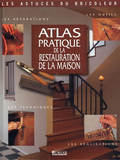 Atlas pratique de la restauration de la maison