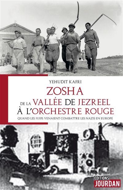 Zosha, de la vallée de Jezreel à l'Orchestre rouge : quand les Juifs venaient combattre les nazis en Europe