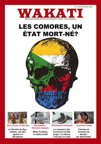 Wakati : revue semestrielle de sciences humaines, culture, art et littérature, n° 1. Les Comores, un Etat mort-né ?