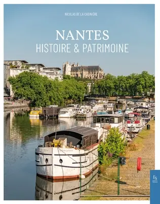 Nantes : histoire & patrimoine