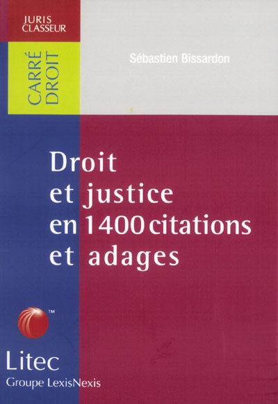 Droit et justice en 1400 citations et adages