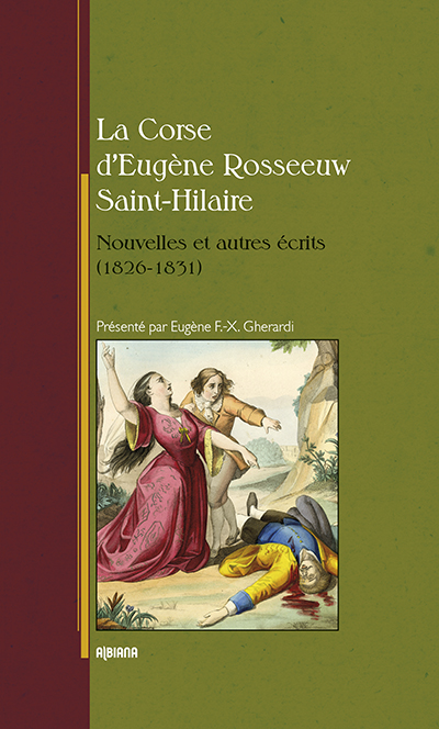 La Corse d'Eugène Rosseeuw Saint-Hilaire : nouvelles et autres récits, 1826-1831