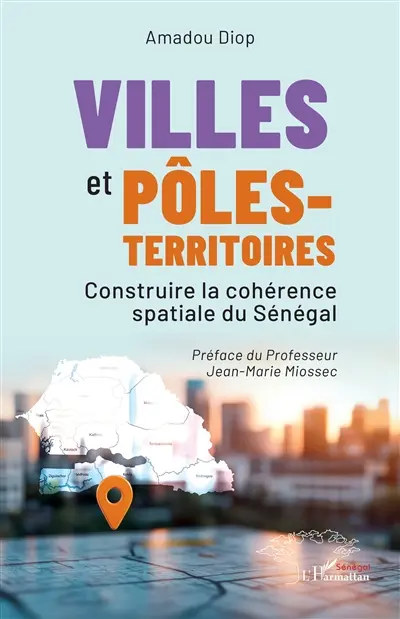 Villes et pôles-territoires : construire la cohérence spatiale du Sénégal