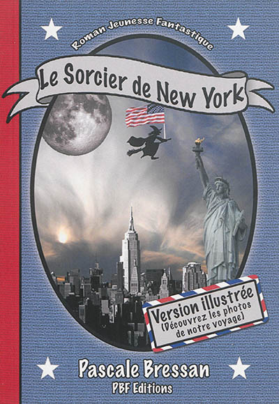 Roman jeunesse fantastique. Vol. 3. Le sorcier de New York : version illustrée