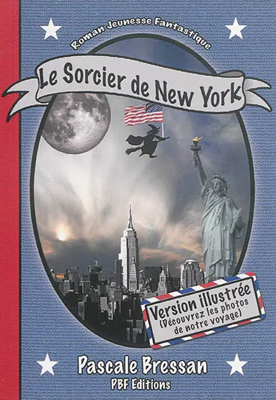 Roman jeunesse fantastique. Vol. 3. Le sorcier de New York : version illustrée