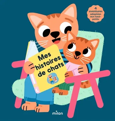 Mes histoires de chats : 4 aventures adaptées aux tout-petits