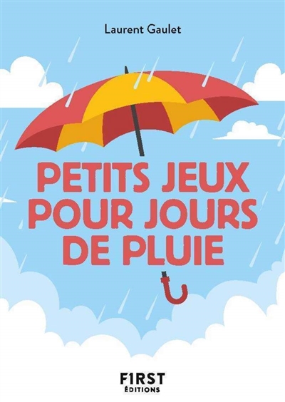 Petits jeux pour jours de pluie - Laurent Gaulet