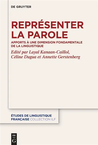 Représenter la parole : apports à une dimension fondamentale de la linguistique