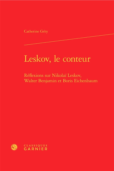 Leskov, le conteur : réflexions sur Nikolaï Leskov, Walter Benjamin et Boris Eichenbaum