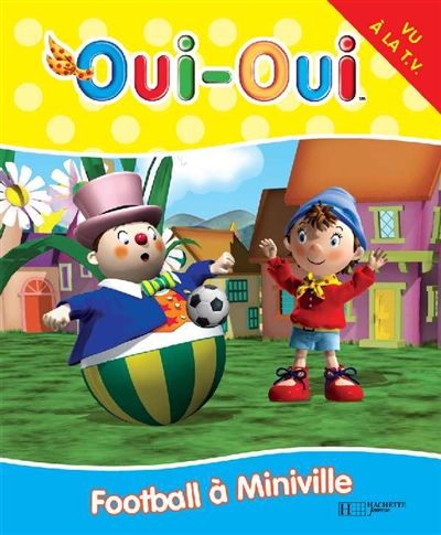 Oui oui - Football à Miniville