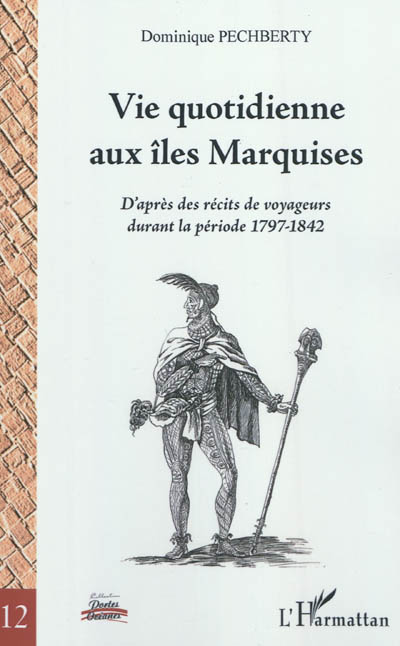 Vie quotidienne aux îles Marquises : d'après des récits de voyageurs durant la période 1797-1842