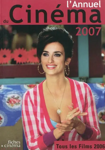 L'annuel du cinéma 2007 : tous les films 2006