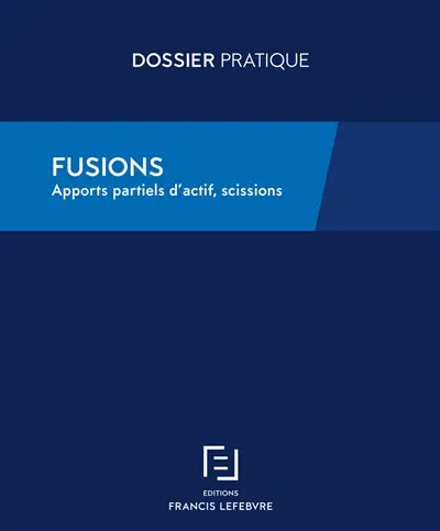 Fusions : apports partiels d'actif, scissions