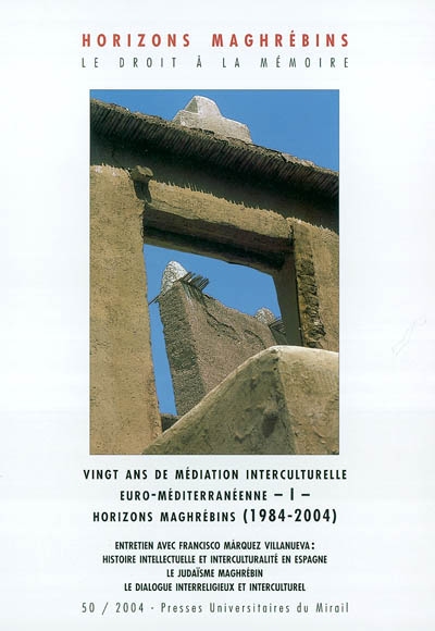 Horizons maghrébins, n° 50. Vingt ans de médiation interculturelle euro-méditerranéenne (1984-2004) : 1re partie
