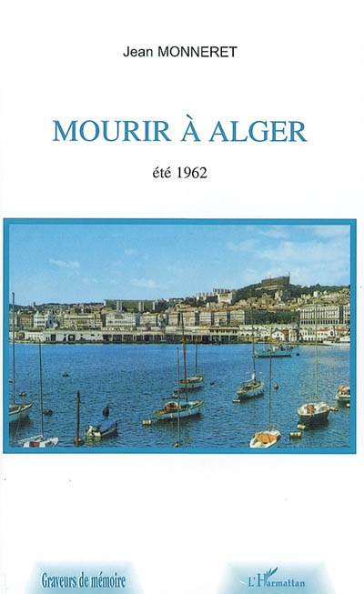 Mourir à Alger : été 1962