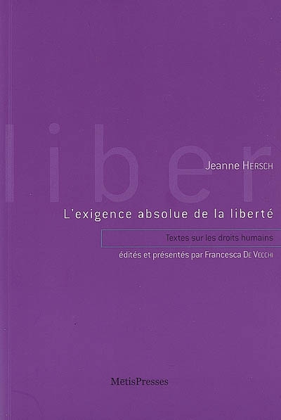 l'exigence absolue de la liberté : textes sur les droits humains (1973-1995)