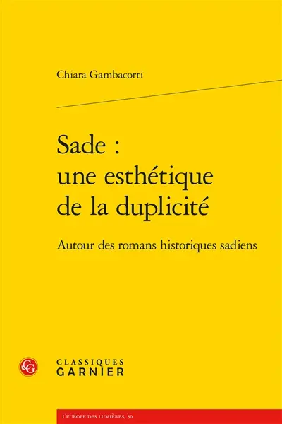 Sade, une esthétique de la duplicité : autour des romans historiques sadiens