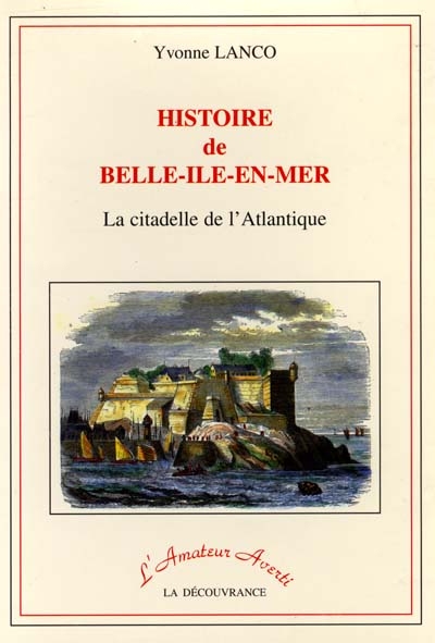 Histoire de Belle-Ile, la citadelle de l'Atlantique
