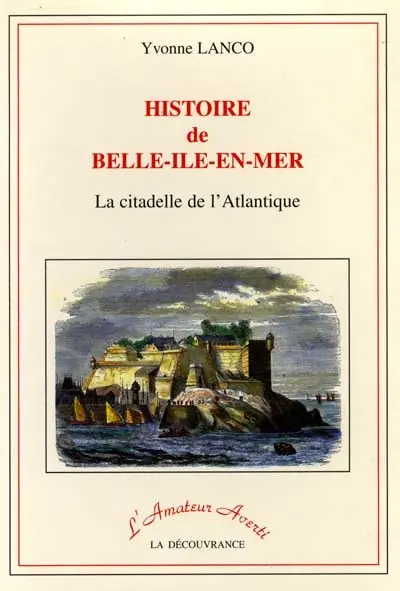 Histoire de Belle-Ile, la citadelle de l'Atlantique