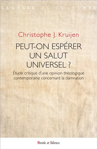 Peut-on espérer un salut universel ? : étude critique d'une opinion théologique contemporaine concernant la damnation