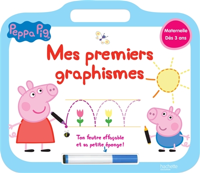 Peppa Pig : mes premiers graphismes : maternelle, dès 3 ans