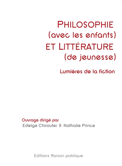Philosophie (avec les enfants) et littérature (de jeunesse) : Lumières de la fiction