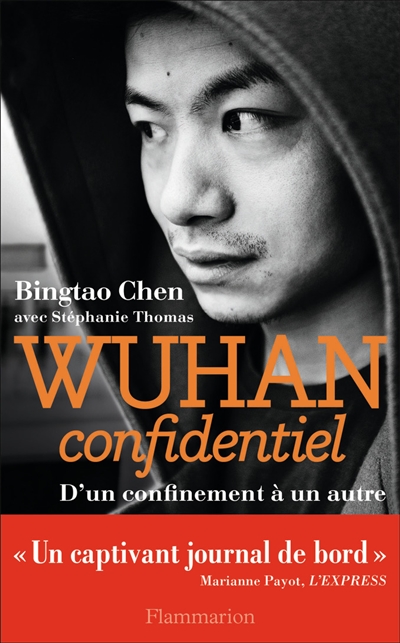 Wuhan confidentiel : d'un confinement à un autre : récit