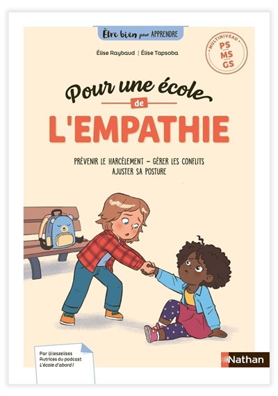 Pour une école de l'empathie : prévenir le harcèlement, gérer les conflits, ajuster sa posture : multiniveau PS, MS, GS