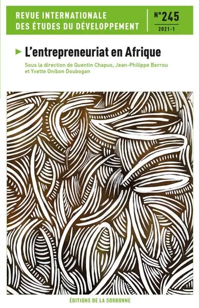Revue internationale des études du développement, n° 245. L'entrepreneuriat en Afrique