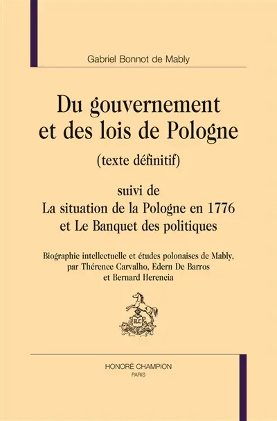 Du gouvernement et des lois de la Pologne. La situation politique de la Pologne en 1776. Le banquet des politiques