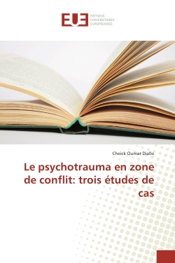 Le psychotrauma en zone de conflit : trois etudes de cas