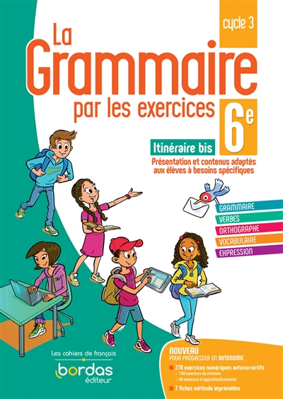 La grammaire par les exercices 6e, cycle 3 : itinéraire bis, présentation et contenus adaptés aux élèves à besoins spécifiques