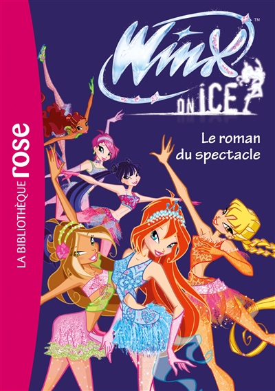 Winx on ice : le roman du spectacle