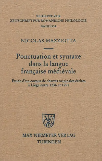 Ponctuation et syntaxe dans la langue française médiévale : étude d'un corpus de chartes originales écrites à Liège entre 1236 et 1291