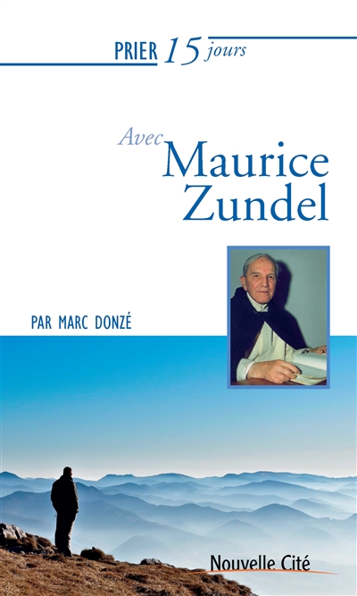 Prier 15 jours avec Maurice Zundel