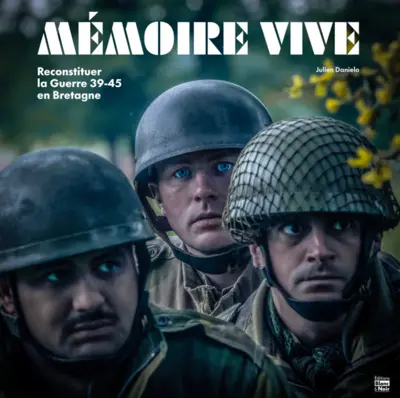 Mémoire vive : reconstituer la guerre 39-45 en Bretagne
