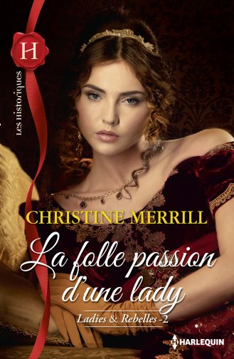 La folle passion d'une lady : ladies & rebelles