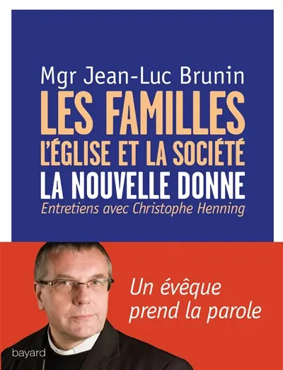 Les familles, l'Eglise et la société : la nouvelle donne : entretiens avec Christophe Henning