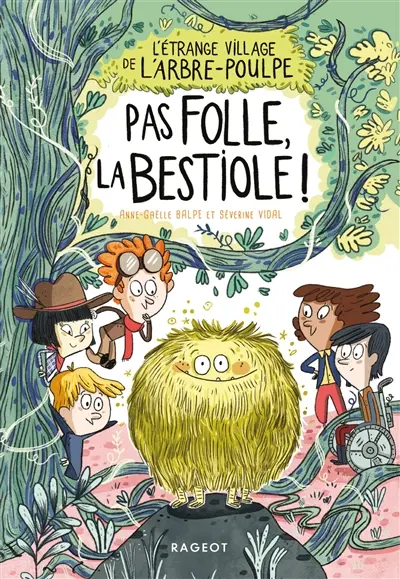 L'étrange village de l'Arbre-Poulpe. Vol. 2. Pas folle la bestiole !