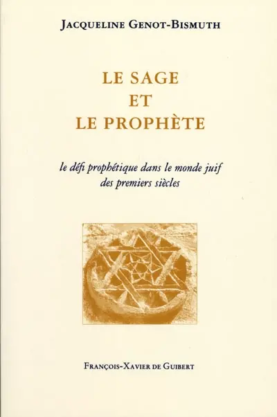Le sage et le prophète : le défi prophétique dans le monde juif des premiers siècles