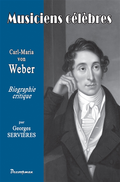 Carl-Maria von Weber : biographie critique