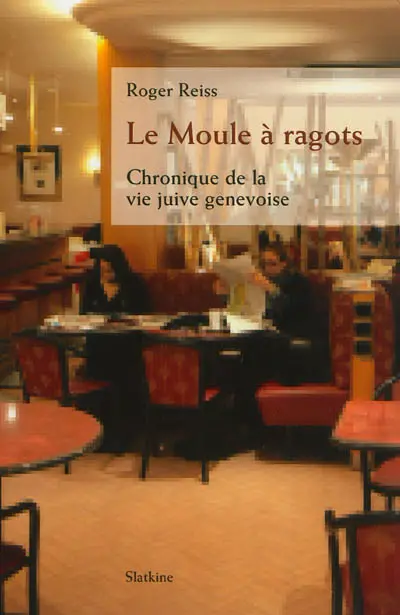 Le moule à ragots : chronique de la vie juive genevoise