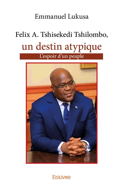 Félix tshisekedi, un destin...