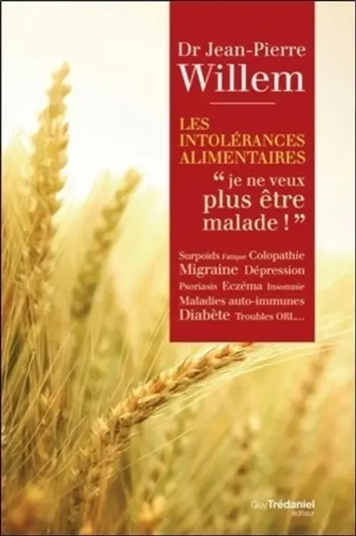 Les intolérances alimentaires : je ne veux plus être malade !