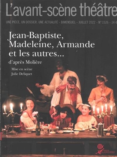 Avant-scène théâtre (L'), n° 1526. Jean-Baptiste, Madeleine, Armande et les autres...