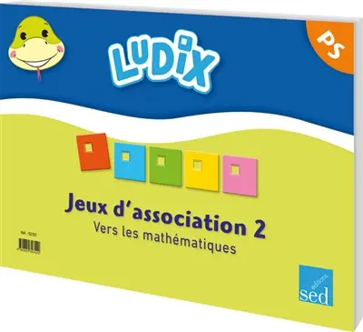 Ludix : jeux d'association 2 vers les mathématiques, PS